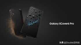 600欧起:三星确认Galaxy XCover 6 Pro在欧价格,将在更多市场发售