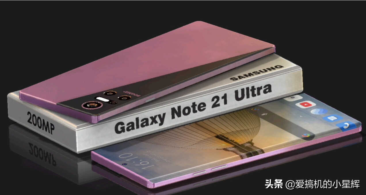 三星Note 21 Ultra概念机曝光，2亿像素+7000mAh，骁龙888P+4K屏